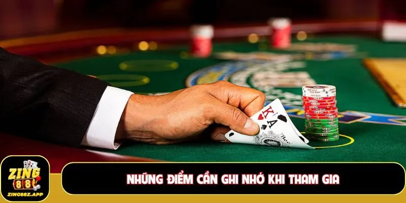 Những điểm cần ghi nhớ khi tham gia