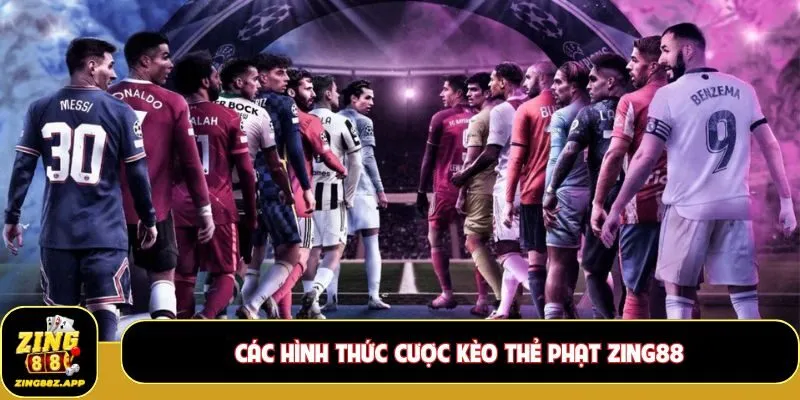 Các hình thức cược Kèo thẻ phạt Zing88