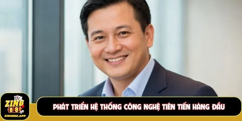 Phát triển hệ thống công nghệ tiên tiến hàng đầu