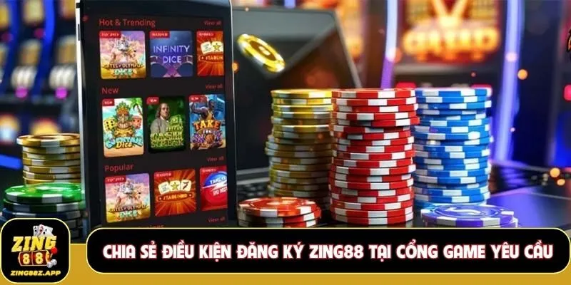 Chia sẻ điều kiện đăng ký Zing88 tại cổng game yêu cầu