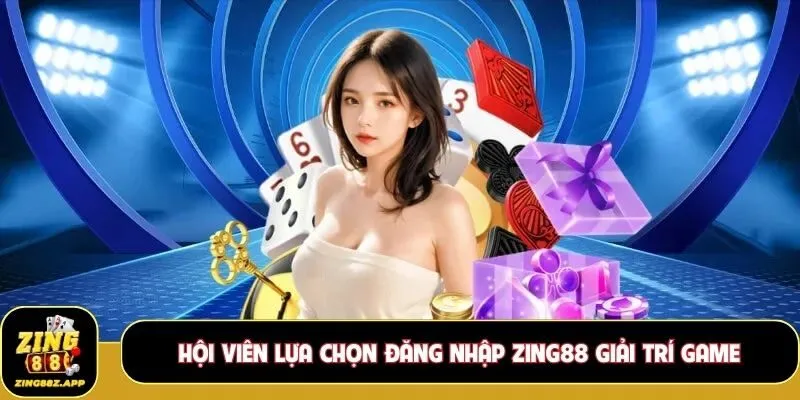 Hội viên lựa chọn đăng nhập Zing88 giải trí game