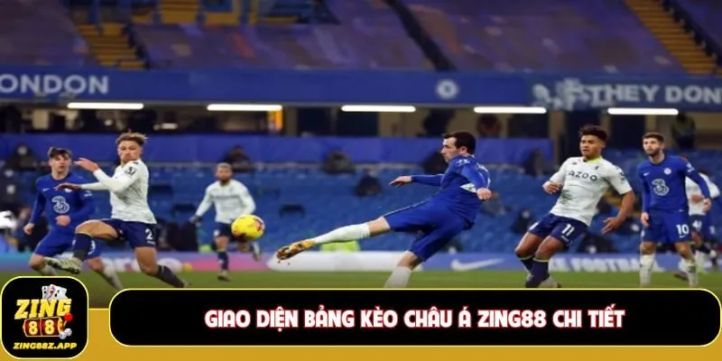 Giao diện bảng kèo châu Á Zing88 chi tiết