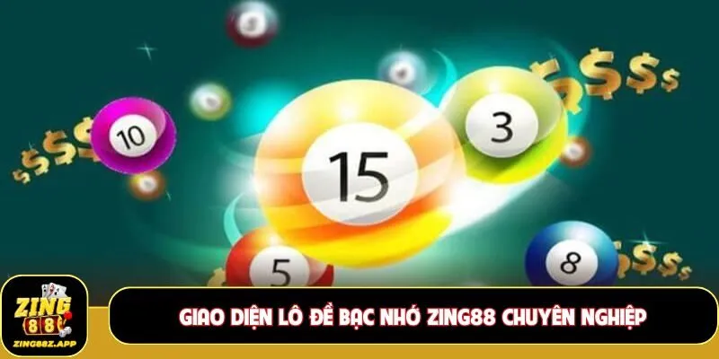 Giao diện lô đề bạc nhớ Zing88 chuyên nghiệp