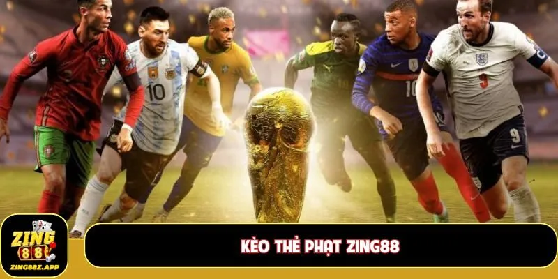 Kèo thẻ phạt Zing88