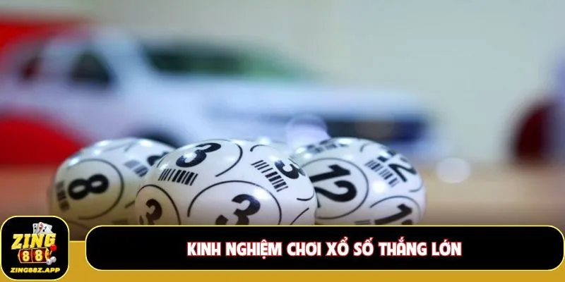 Kinh nghiệm chơi xổ số thắng lớn