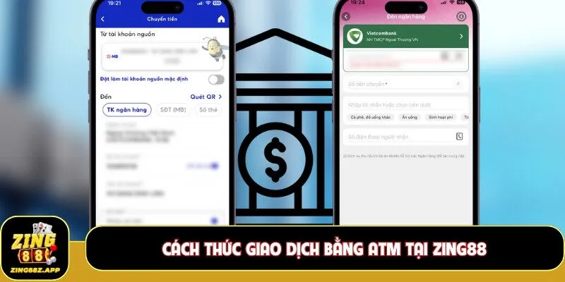 Cách thức giao dịch bằng ATM tại Zing88