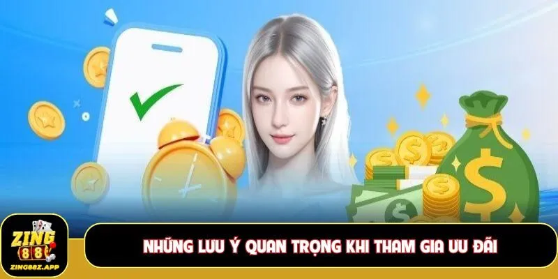 Những lưu ý quan trọng khi tham gia ưu đãi