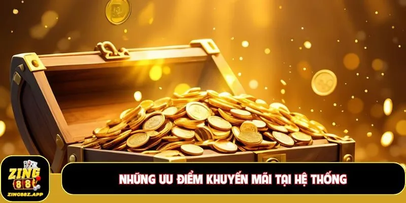 Những ưu điểm khuyến mãi tại hệ thống