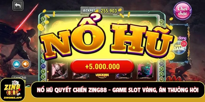 Nổ hũ quyết chiến Zing88