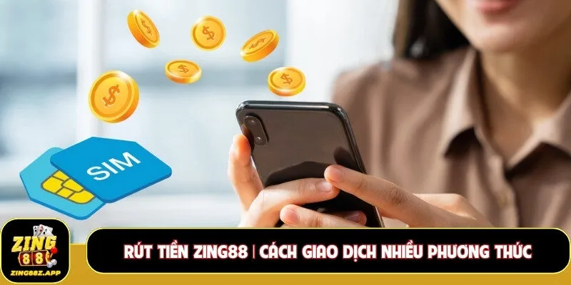 Rút tiền Zing88
