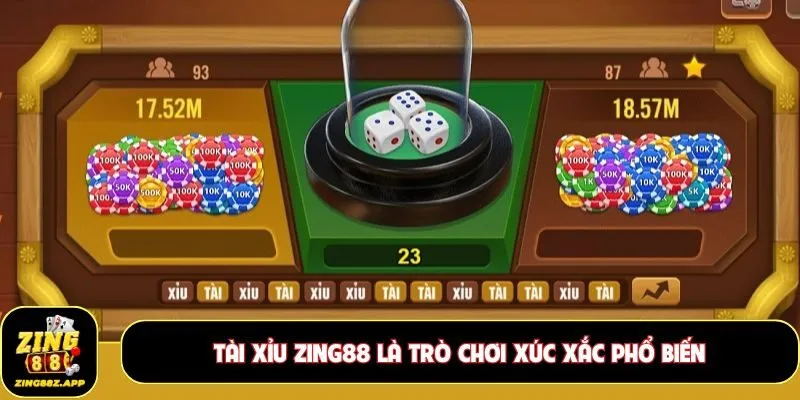 Tài Xỉu Zing88 là trò chơi xúc xắc phổ biến