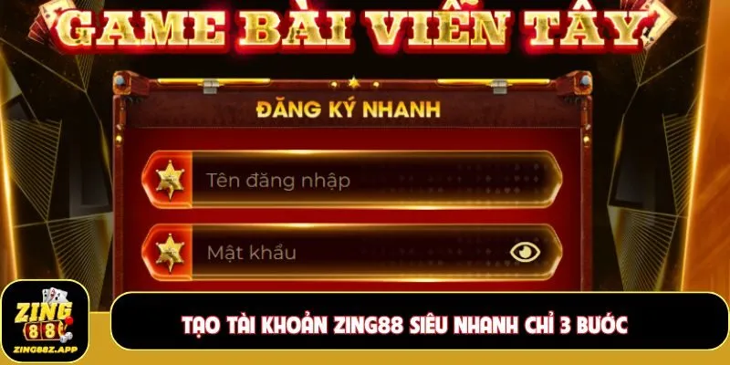 Tạo tài khoản Zing88 siêu nhanh chỉ 3 bước